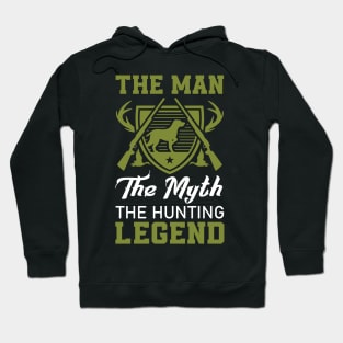 The Man The Myth The Hunting Legend Gift for Hunter Hoodie